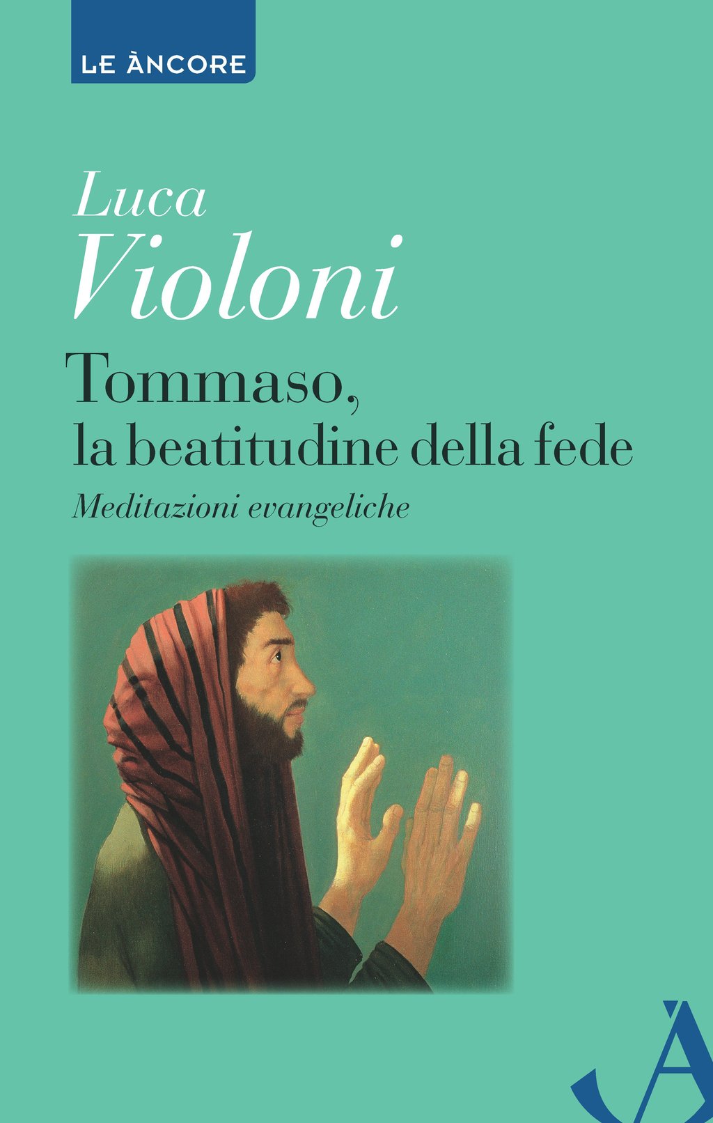 Tommaso La Beatitudine Della Fede Meditazioni Evangeliche