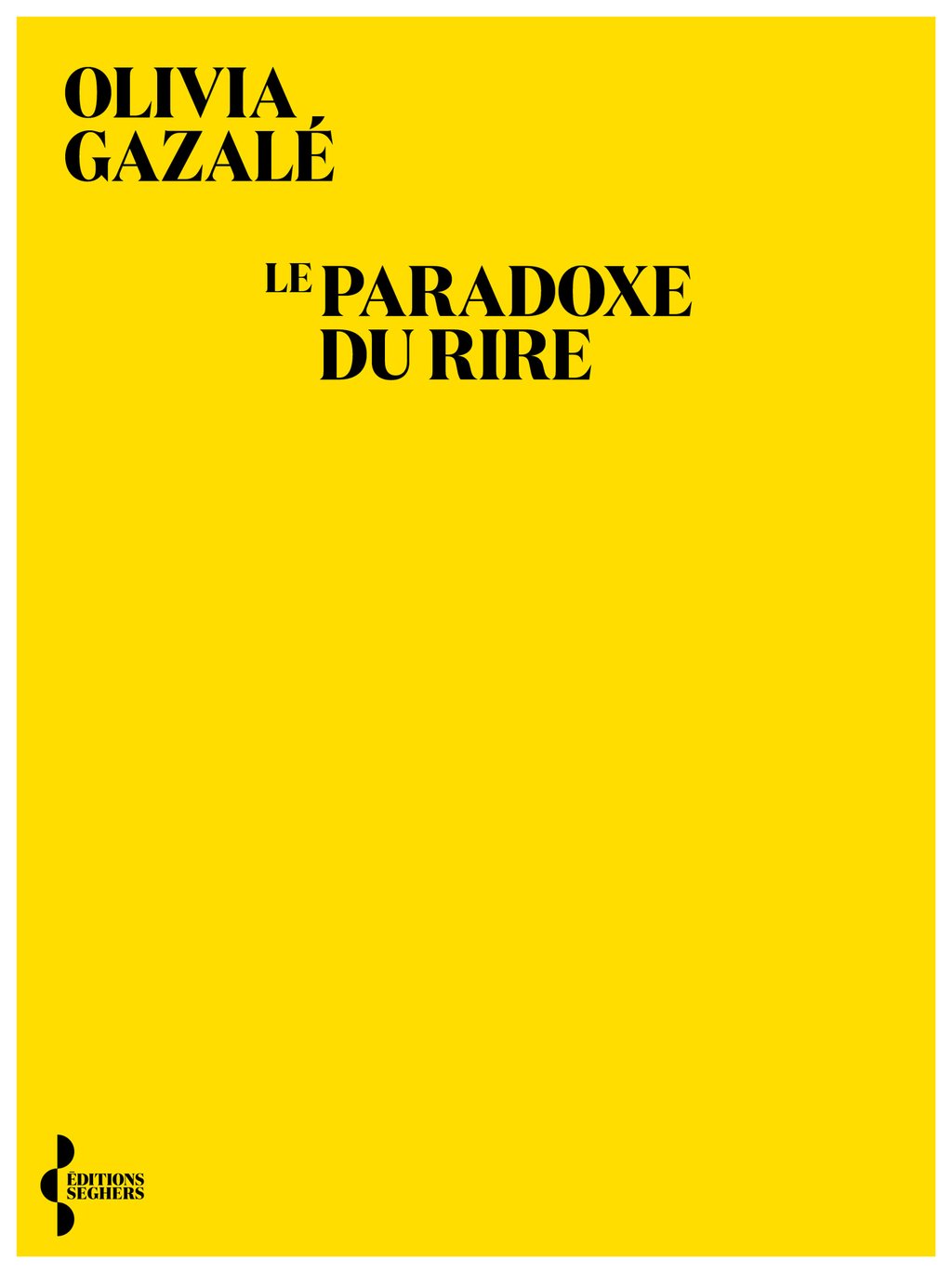 Le Paradoxe Du Rire De La Joie La Haine Olivia Gazal