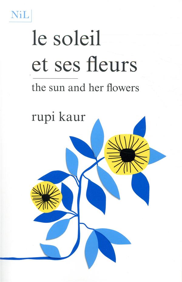 Le Soleil Et Ses Fleurs Rupi Kaur Po Sie Cultura