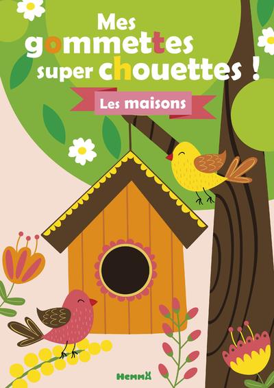 Mes Gommettes Super Chouettes Les Maisons Oiseaux Collectif