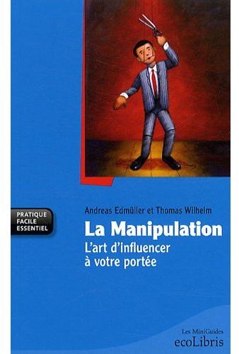 La Manipulation L Art D Influencer Votre Port E Dition