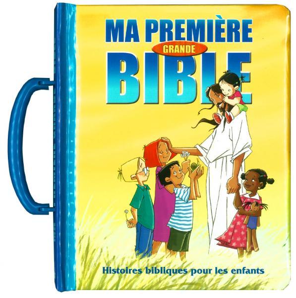 Ma Premi Re Grande Bible Histoires Bibliques Pour Les Enfants