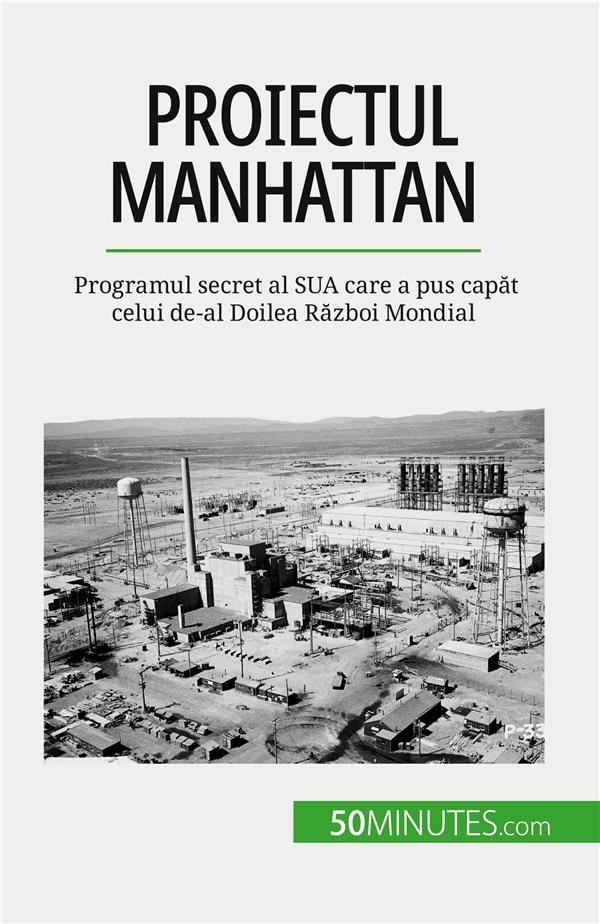 Proiectul Manhattan Programul Secret Al Sua Care A Pus Cap T Celui De