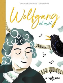 Wolfgang et moi La vie de Mozart racontée par son étourneau