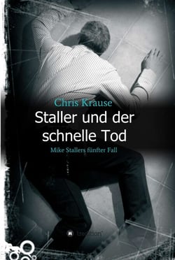 Staller und der schnelle Tod Mike Stallers fünfter Fall