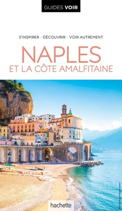 Guides Voir Naples Et La C Te Amalfitaine Collectif