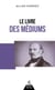 Le Livre Des M Diums Ou Guide Des M Diums Et Des Vocateurs Allan