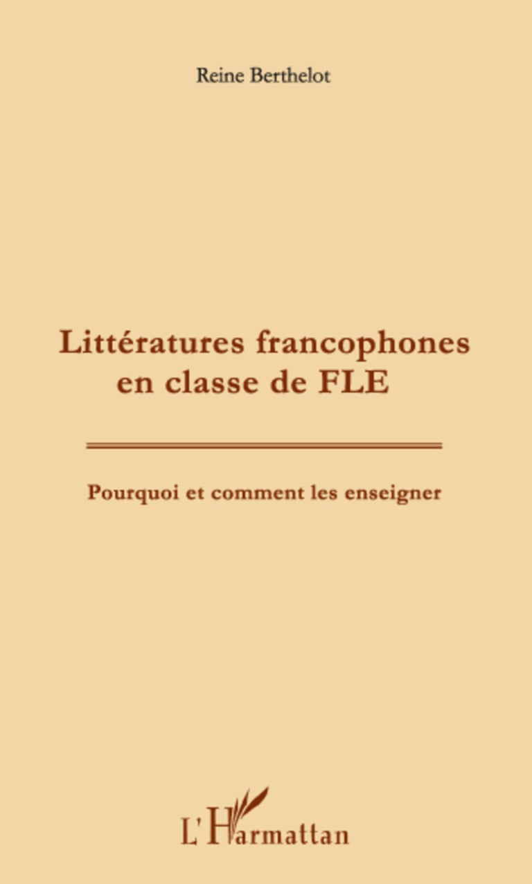 Littératures francophones en classe de FLE Pourquoi et comment les