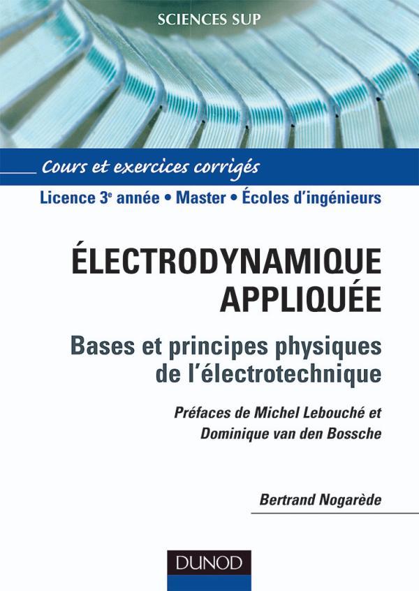 Lectrodynamique Appliqu E Bases Et Principes Physiques De L