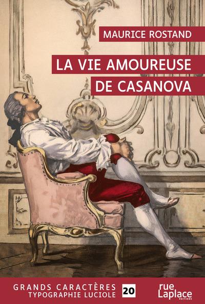 La Vie Amoureuse De Casanova Maurice Rostand Actu