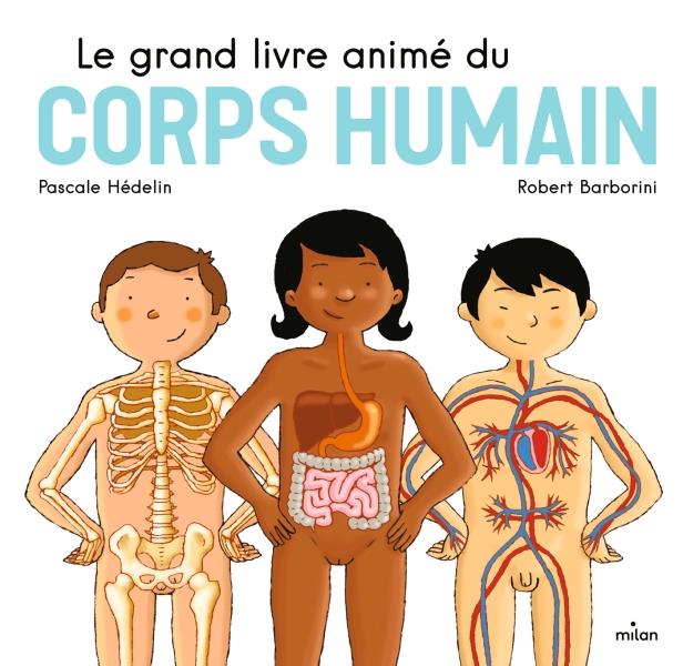 Le Grand Livre Anim Du Corps Humain Pascale H Delin Robert Barborini