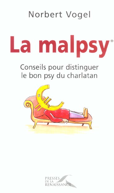 La Malpsy Conseils Pour Distinguer Le Bon Psy Du Charlatan Norbert