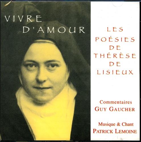 Vivre D Amour Les Po Sies De Th R Se De Lisieux Patrick Lemoine