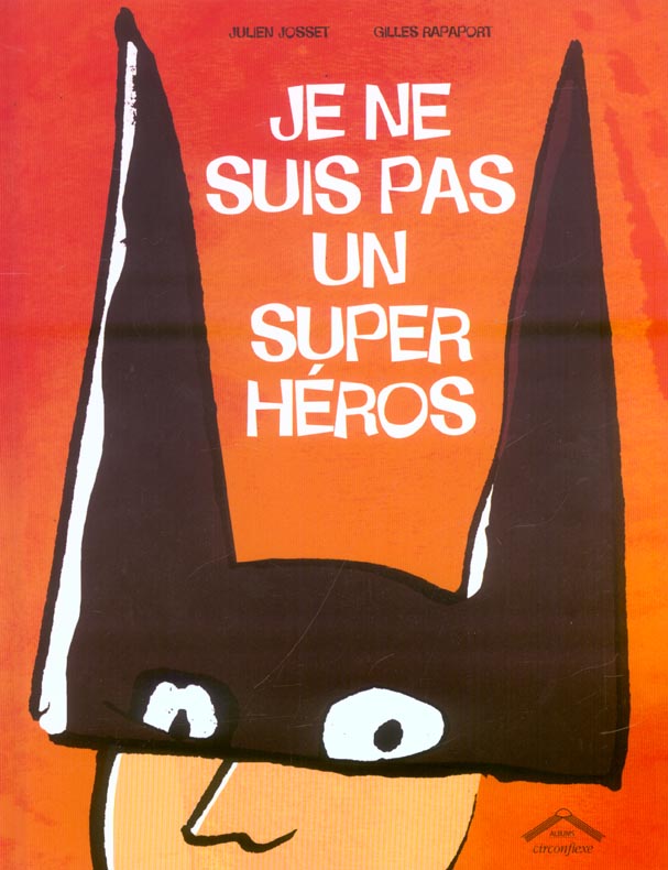 Je ne suis pas un super héros Julien Josset 2878333381 Livres