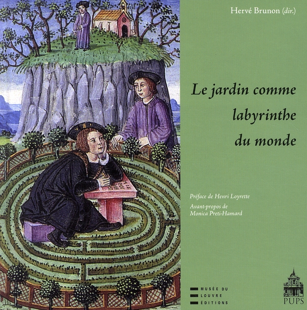 Le Jardin Comme Labyrinthe Du Monde Herv Brunon