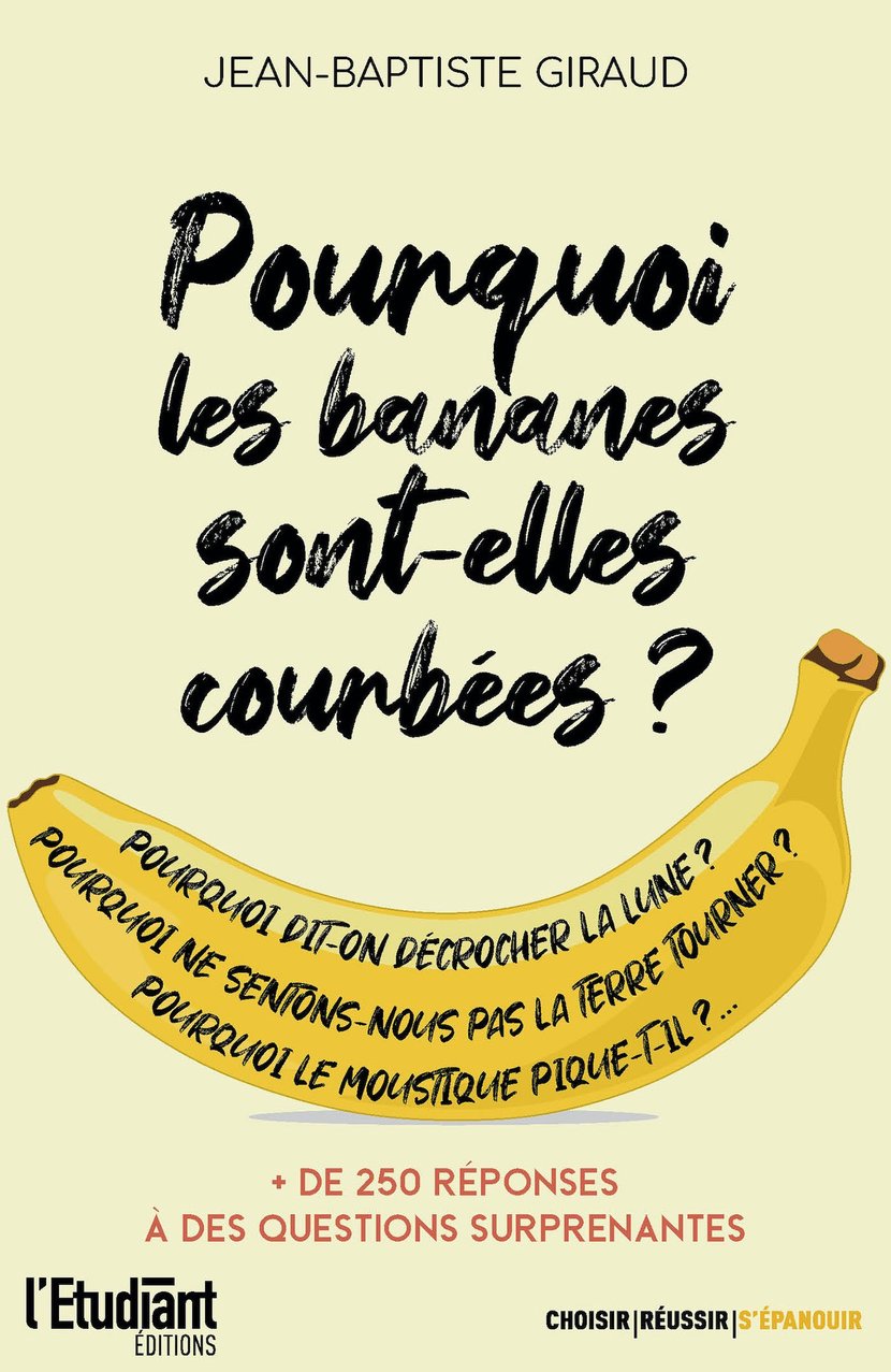 Pourquoi les bananes sont elles courbées Jean Baptiste Giraud