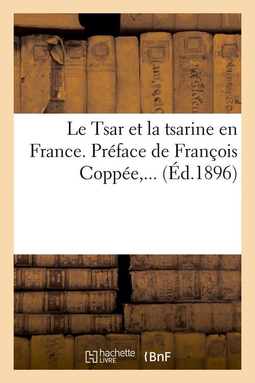 Le Tsar Et La Tsarine En France Preface De Francois Coppee Ed 1896