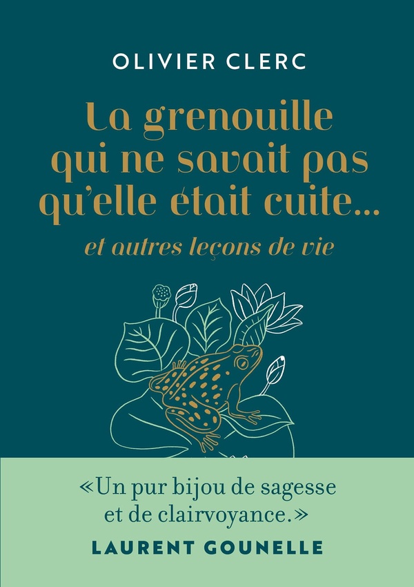 La Grenouille Qui Ne Savait Pas Qu Elle Tait Cuite Et Autres Le Ons