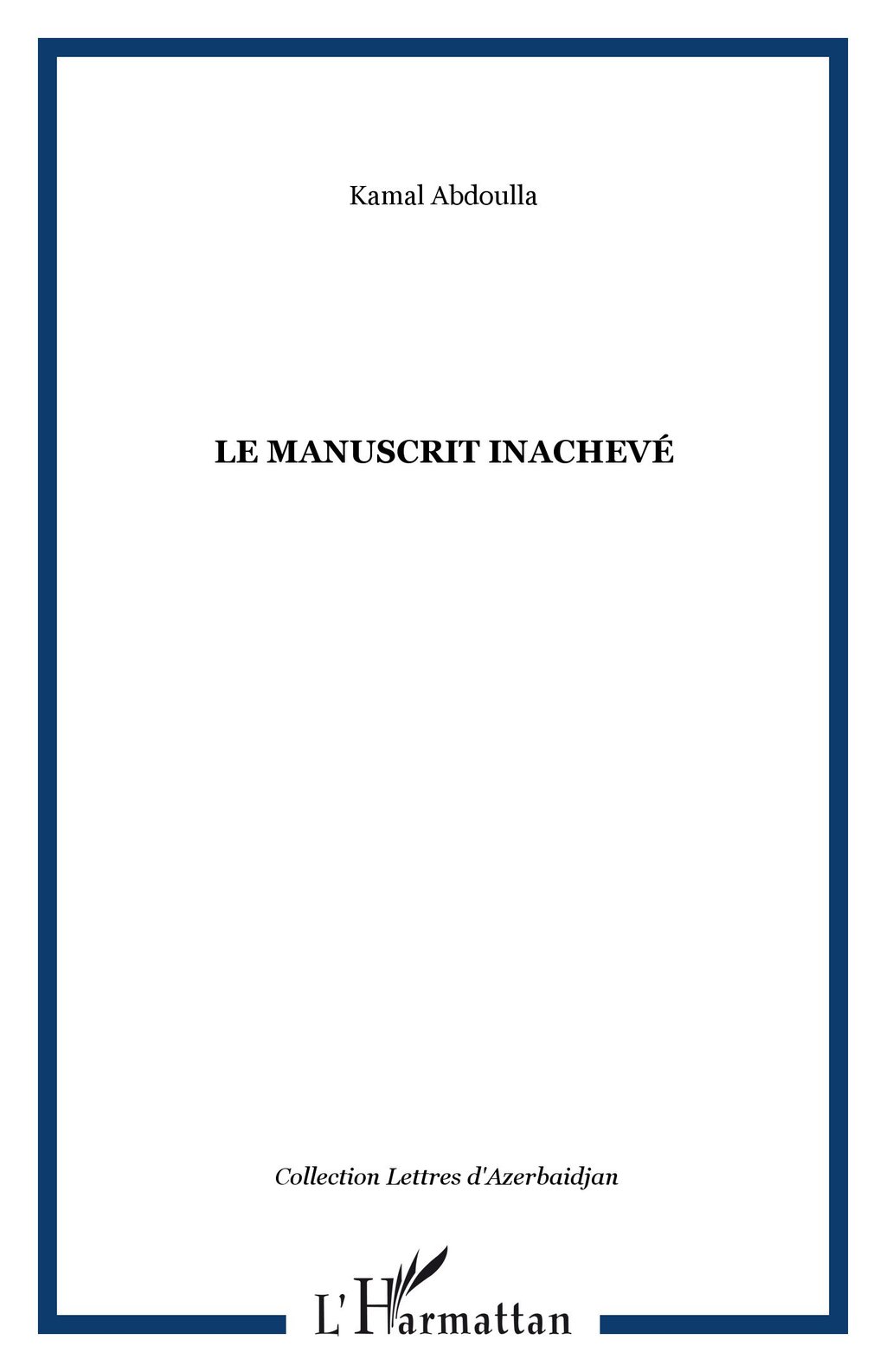 Le manuscrit inachevé Kamal Abdoula 9782296421141 Ebook