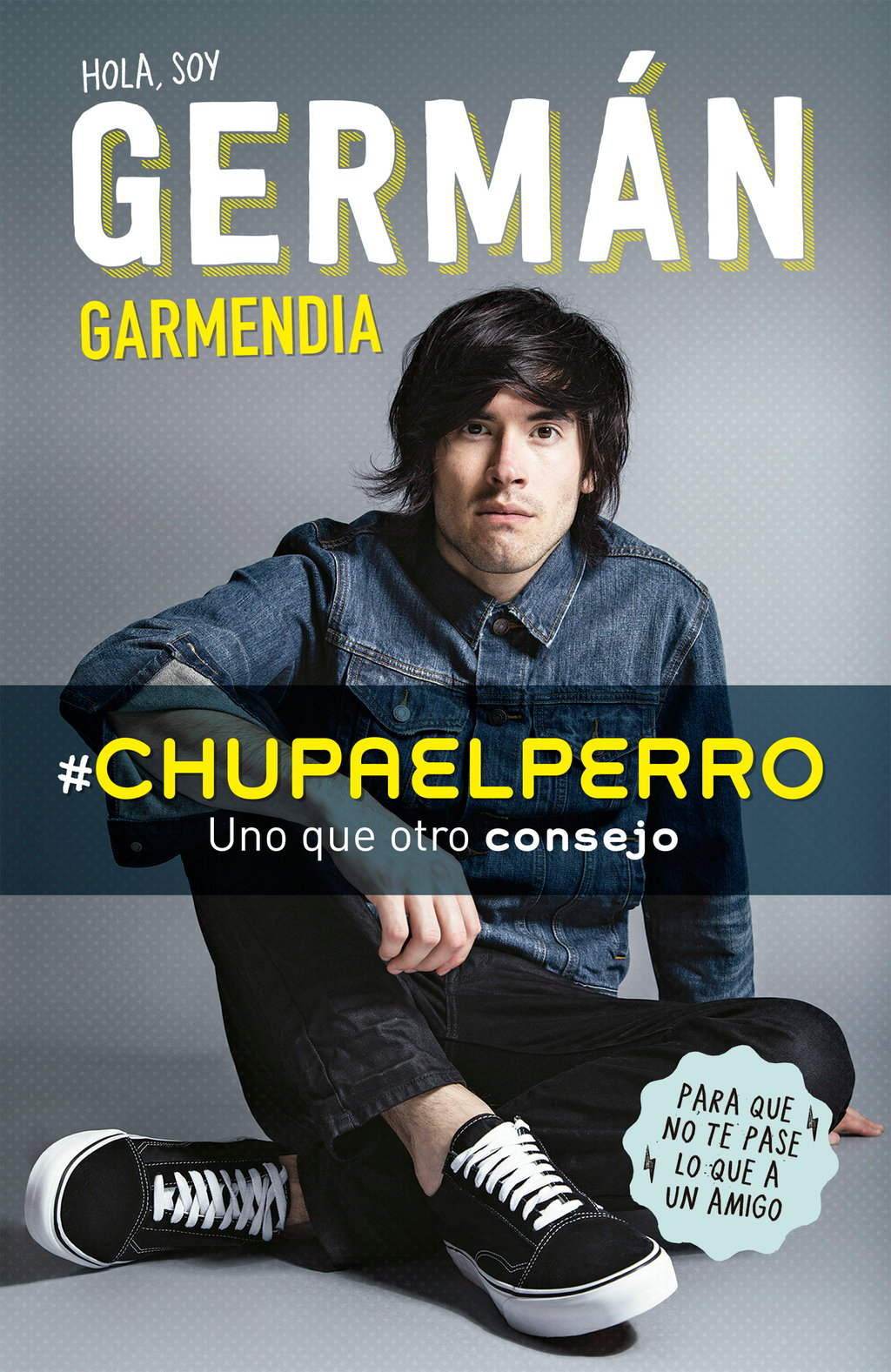 Chupaelperro - Uno que otro consejo para que no te pase lo que a un amigo -  9789877361063 | Cultura