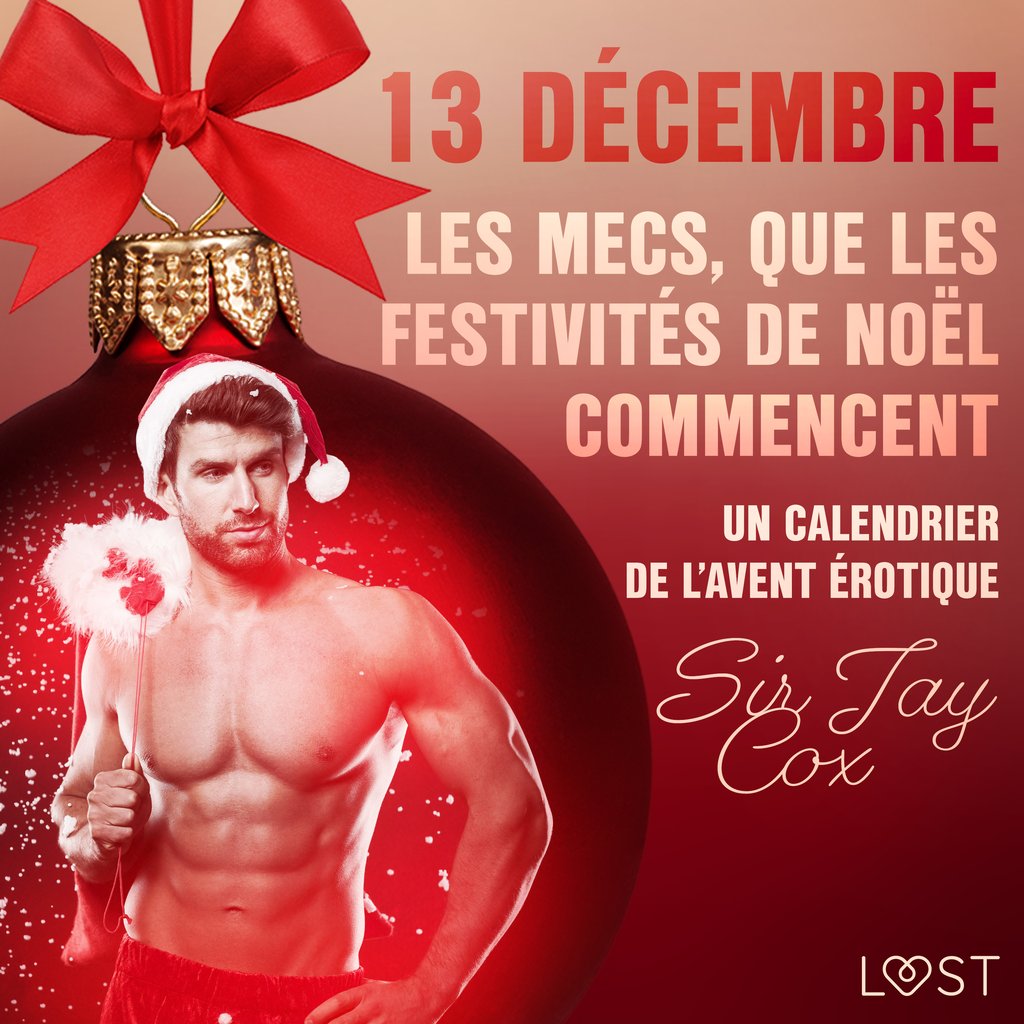 Calendrier De L Avent Homme Nu 13 décembre : Les mecs, que les festivités de Noël commencent – Un  calendrier de l'Avent érotique - 9788726751864 | Cultura