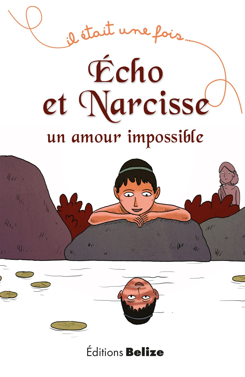 Echo Et Narcisse Un Amour Impossible La Mythologie Pour Les Plus Jeunes Laurent Begue Sebastien Chebret Cultura