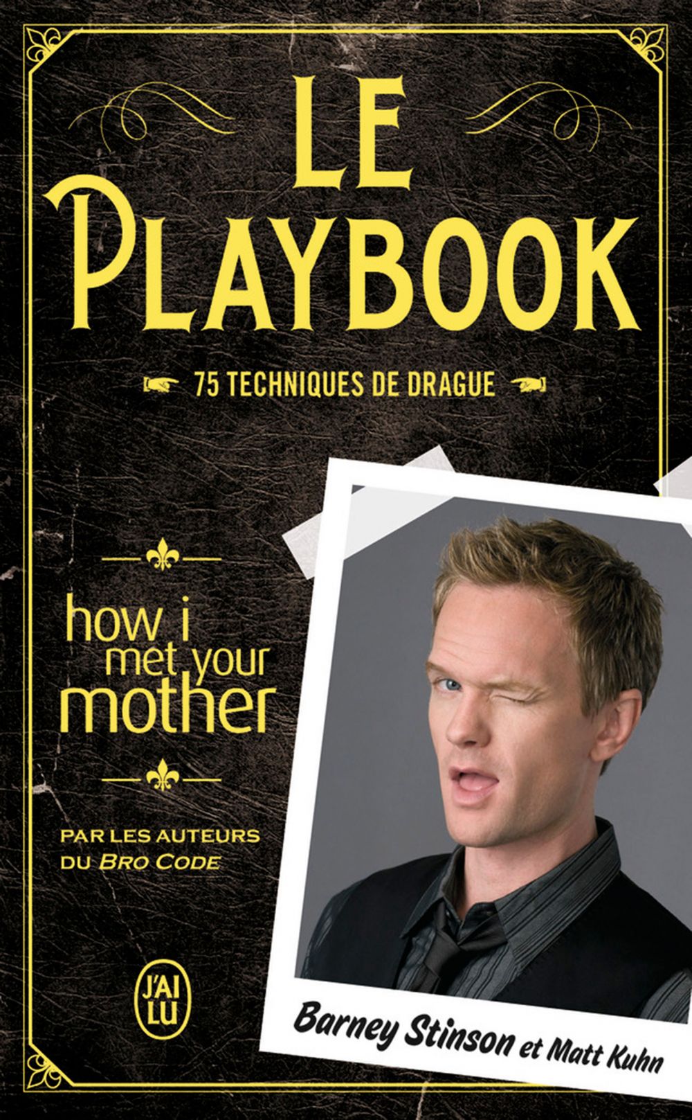 Qui A Joué Barney Stinson Le Playbook. 75 techniques de drague : Barney Stinson - 9782290260838 -  Ebook littérature | Cultura