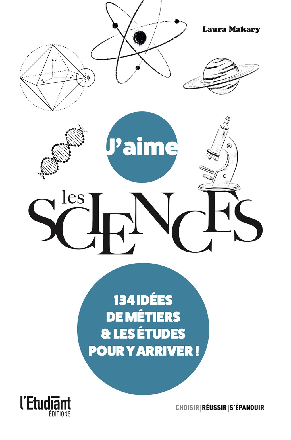 134 Fiches Techniques Et Idées Créatives Gratuites J'aime les sciences - 134 idées de métiers et les études qui y mènent :  Laura Makary - 9782380152227 | Cultura