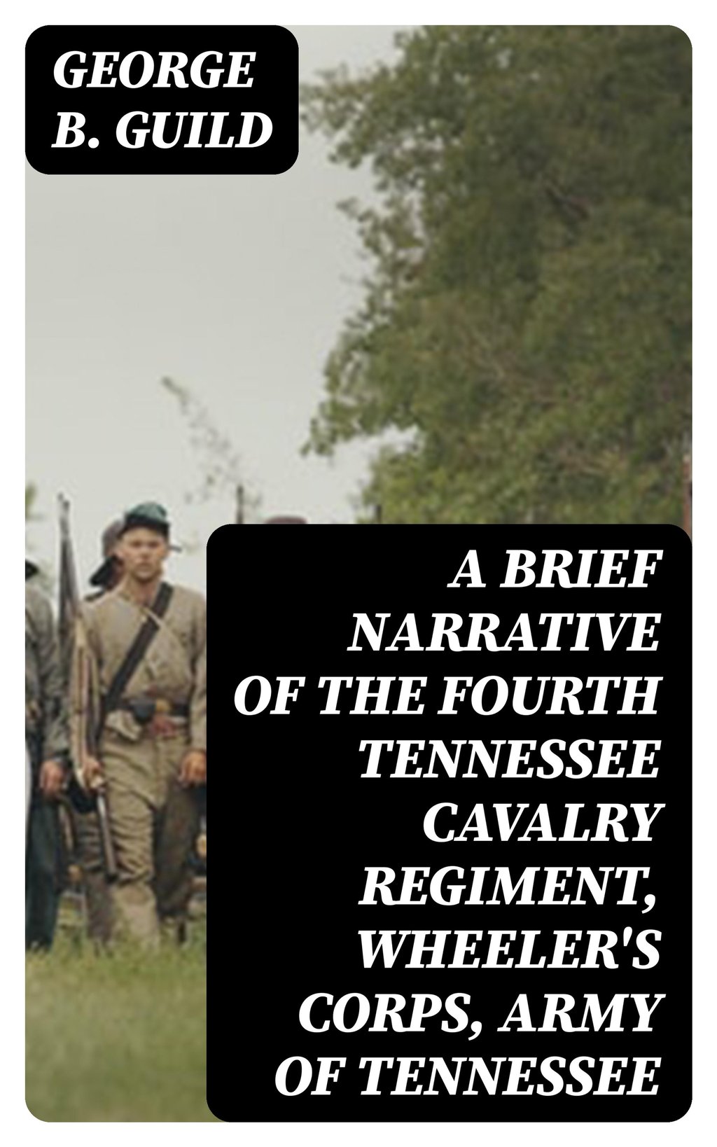 A brief narrative of the Fourth Tennessee Cavalry Regiment, Wheeler's