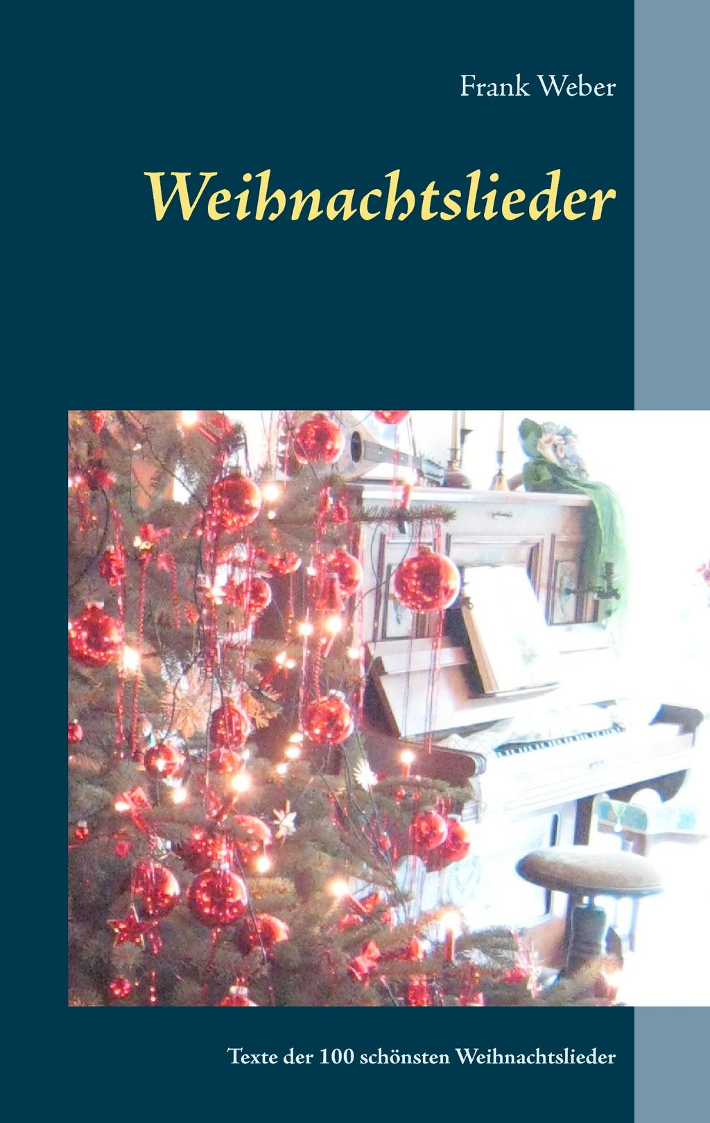 Weihnachtslieder 100 Liedertexte der schönsten Weihnachtslieder