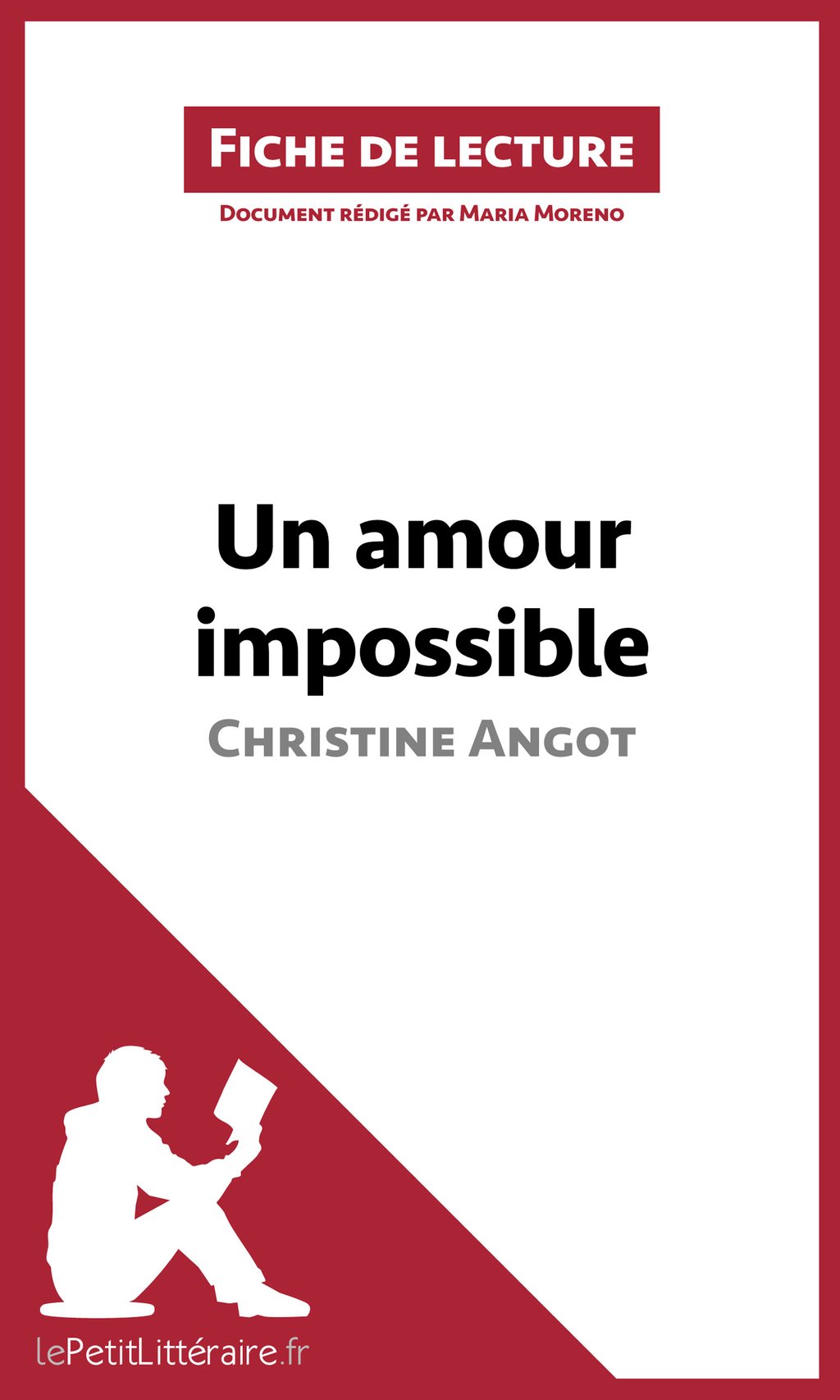 Un Amour Impossible De Christine Angot Fiche De Lecture Analyse Complete Et Resume Detaille De L Oeuvre Maria Moreno Cultura