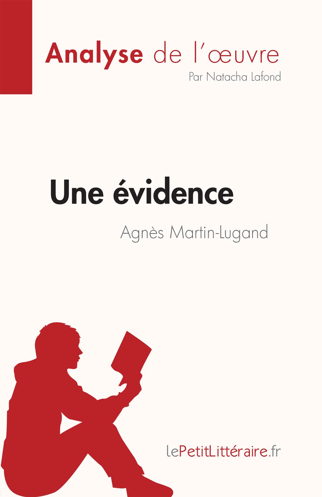 Une Evidence Agnes Martin Lugand Resume Une évidence d'Agnès Martin-Lugand (Analyse de l'œuvre) - Résumé complet et  analyse détaillée de l'oeuvre : Natacha Lafond - 9782808023795 - Ebook  Scolaire - Ebook Sciences & Techniques | Cultura