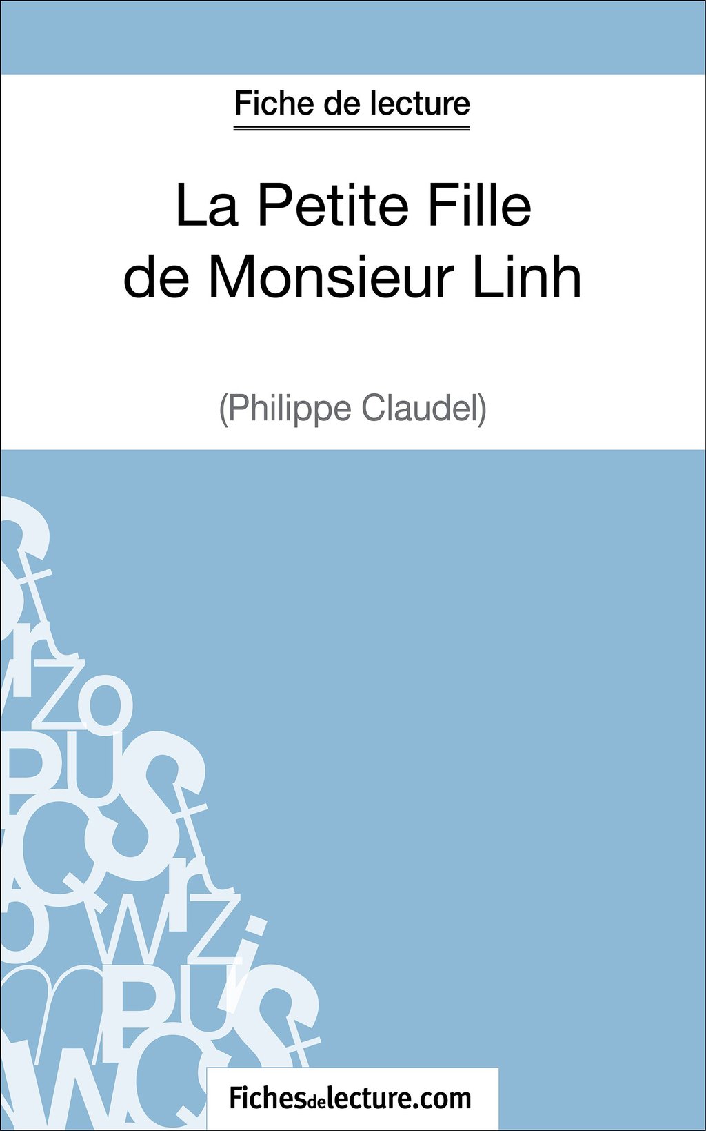 La Petite Fille De Monsieur Linh Résumé Par Chapitre La Petite Fille de Monsieur Linh - Philippe Claudel (Fiche de lecture) -  Analyse complète de l'oeuvre : Vanessa Grosjean - 9782511026625 - Ebook  littérature | Cultura