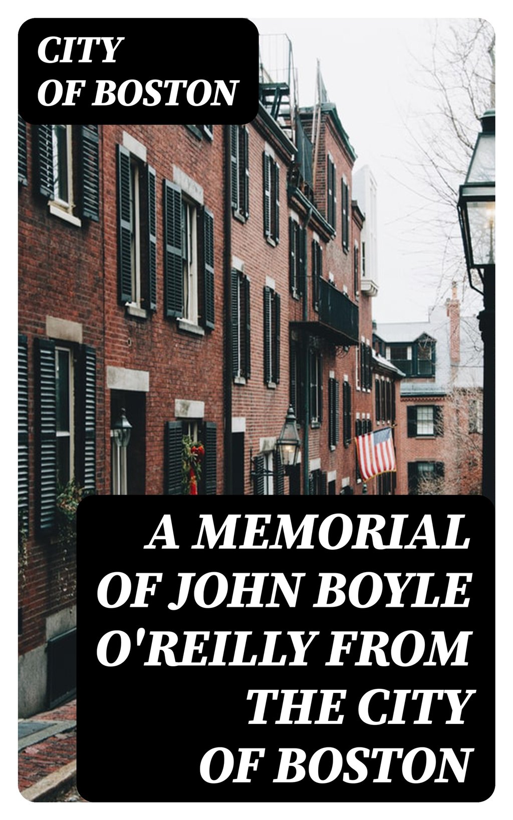 A Memorial of John Boyle O'Reilly from the City of Boston 8596547087083 Cultura