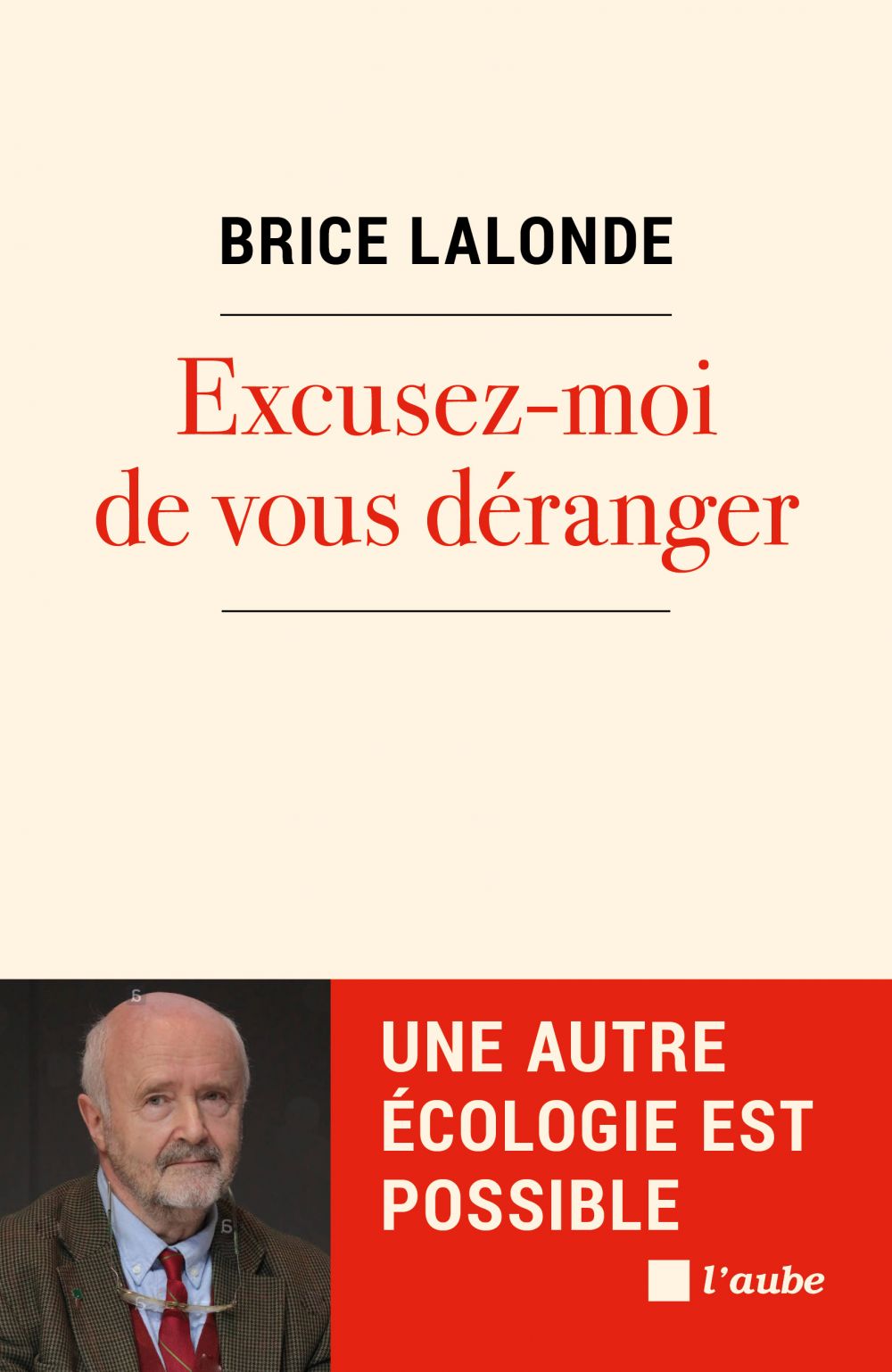 Bonjour Excusez Moi De Vous Déranger Excusez-moi de vous déranger - Une autre écologie est possible : Brice  Lalonde - 9782815947404 - Ebook actualités & société | Cultura