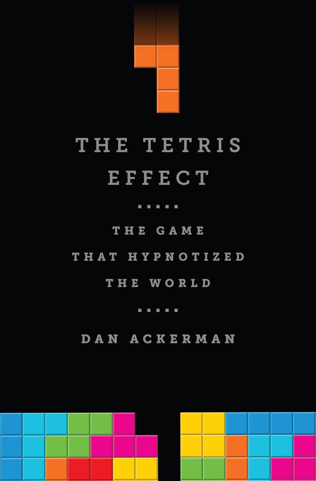 The Tetris Effect - The Game that Hypnotized the World - 9781610396127 |  Cultura