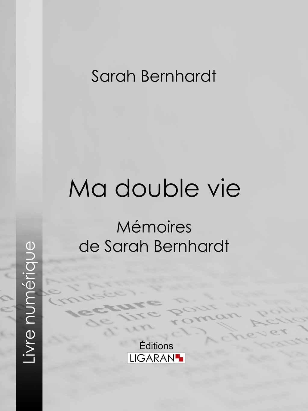 Ma Double Vie - Mémoires De Sarah Bernhardt - 9782335121650 - Ebook ...