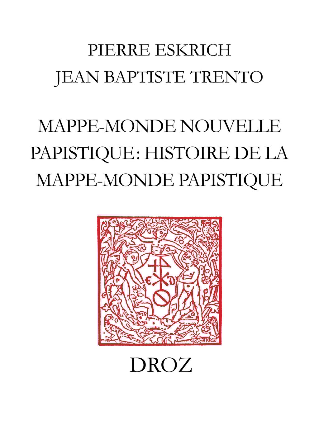 Cultura Carte Du Monde Mappe-monde nouvelle papistique. Histoire de la mappe-monde papistique, en  laquelle est déclairé tout ce qui est contenu et pourtraict en la grande  table, ou carte de la mappe-monde (Genève, 1566) - 3612223959026 -