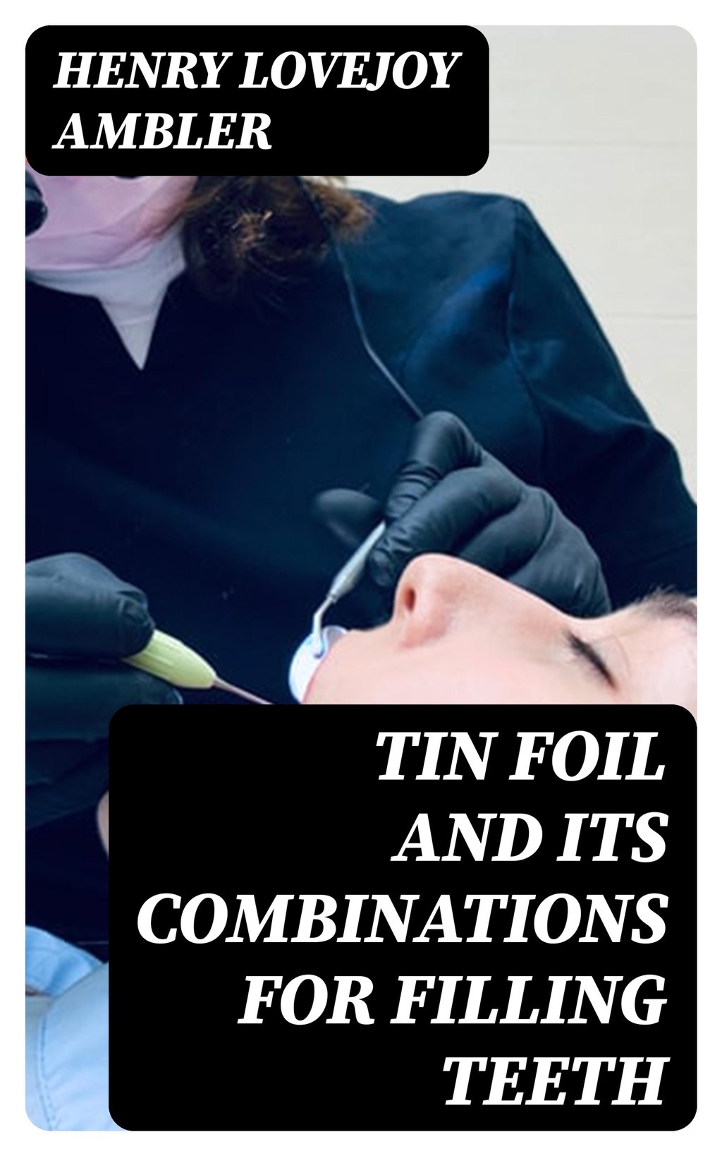 Tin Foil and Its Combinations for Filling Teeth 8596547127505 Cultura