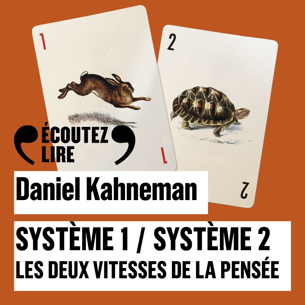 Système 1, système 2. Les deux vitesses de la pensée : Daniel Kahneman ...