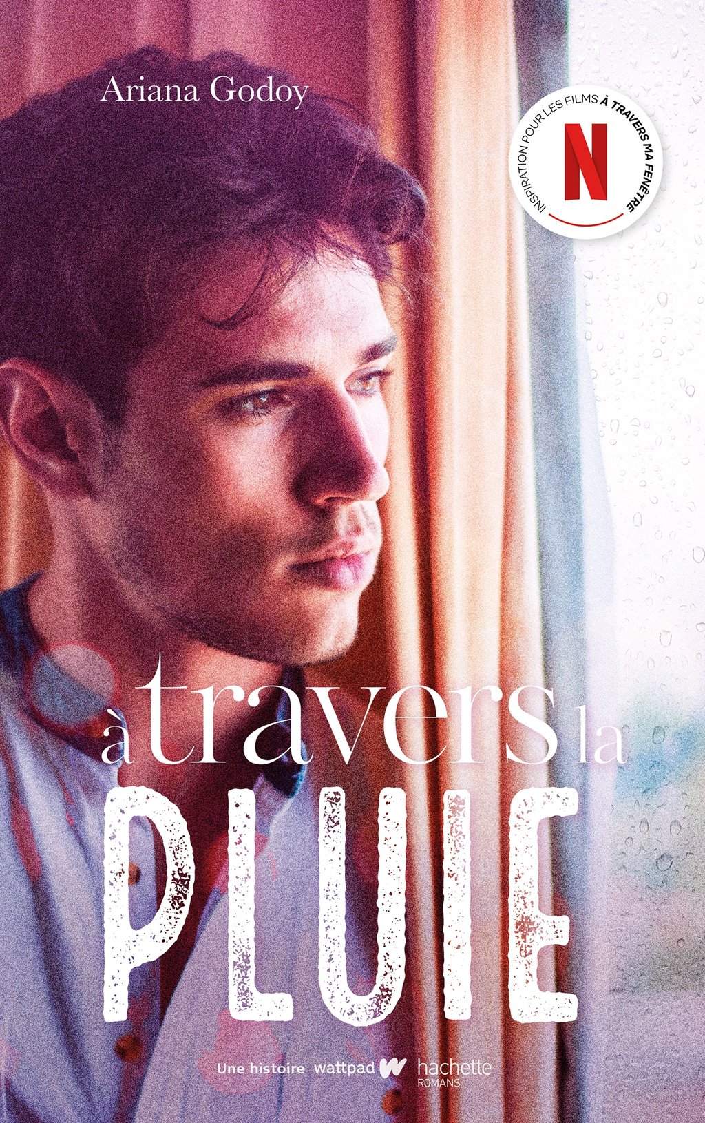 A Travers Ma Fenêtre 2 Date De Sortie A travers ma fenêtre - tome 3 - A travers la pluie - Inspiration pour les  films A travers ma fenêtre sur Netflix : Ariana Godoy - 9782017169659 |  Cultura