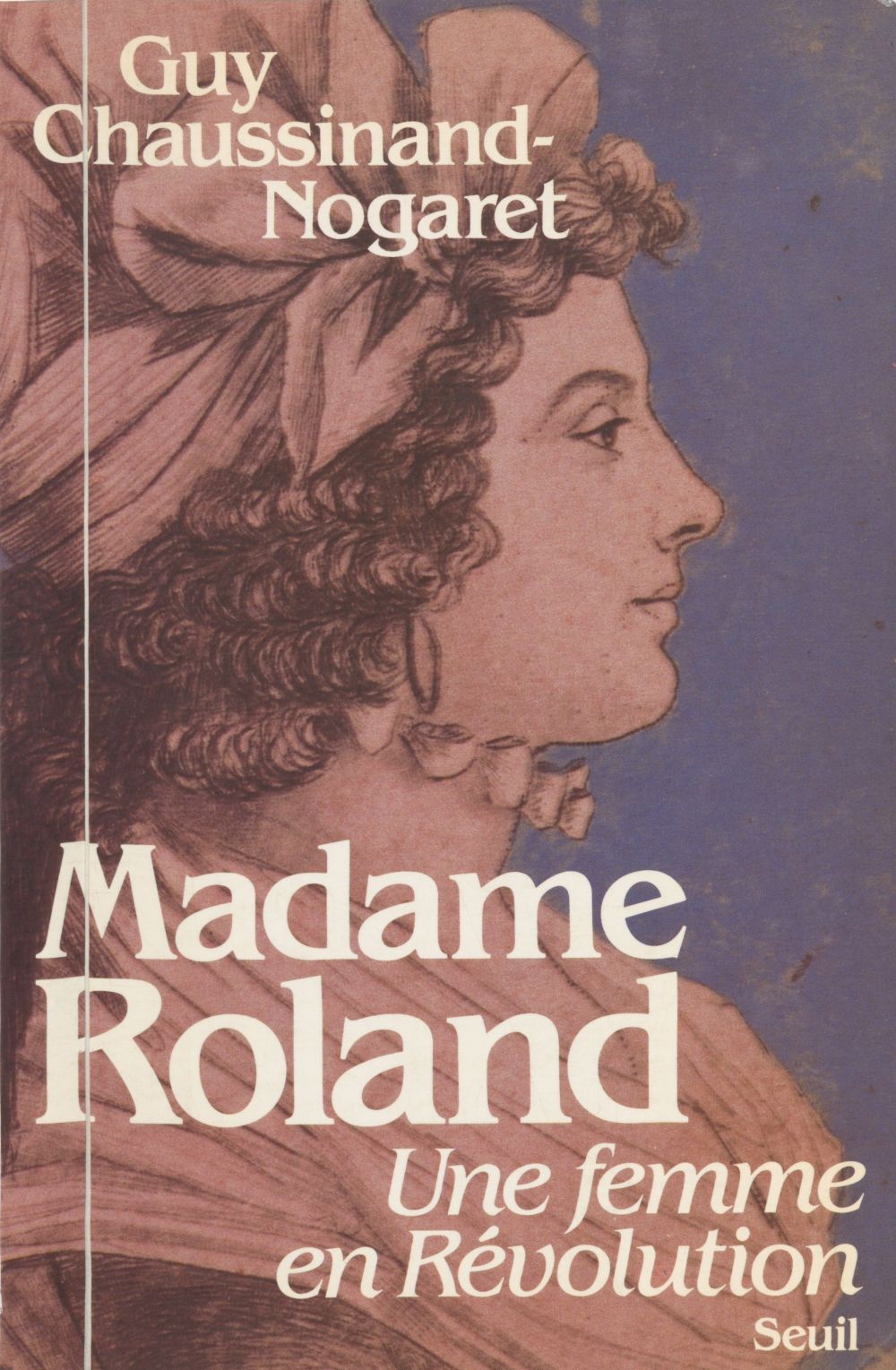 Madame Roland Une femme en révolution 9782021255751 Ebook histoire de France Ebook Madame Roland Une femme en révolution 9782021255751 Ebook histoire de France Ebook