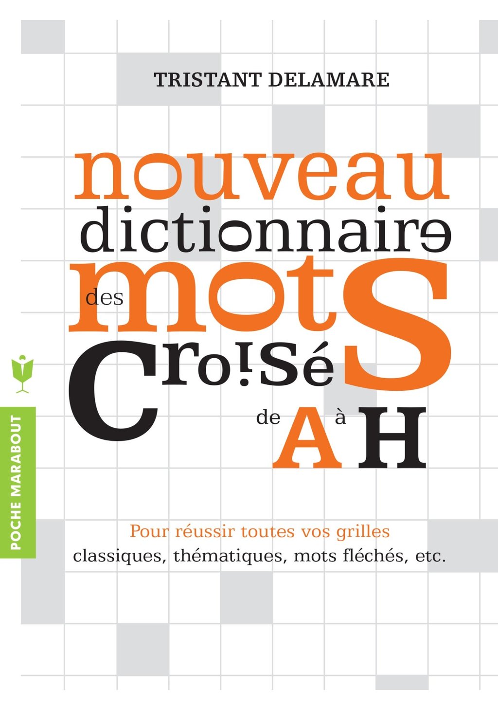Dans Le Bas Du Dos Mots Fléchés Nouveau dictionnaire des mots croisés de A à H : Tristan Delamare -  9782501092050 | Cultura