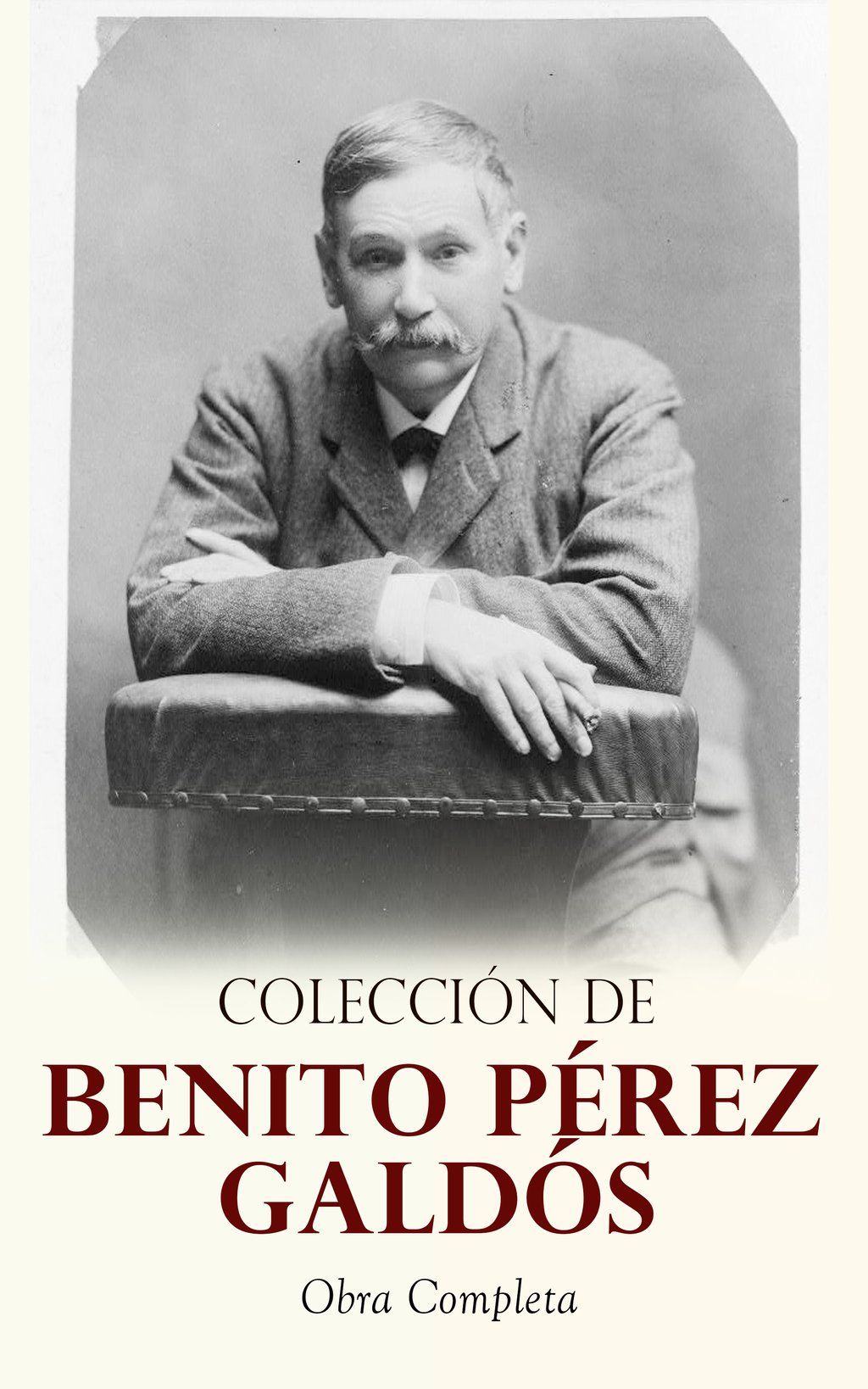 Colección de Benito Pérez Galdós: Obra Completa - Clásicos de la Literatura  Española: 80+ Novelas, Cuentos & Dramas (Episodios Nacionales, Novelas  Contemporáneas, Cuentos…) - 4064066058524 | Cultura