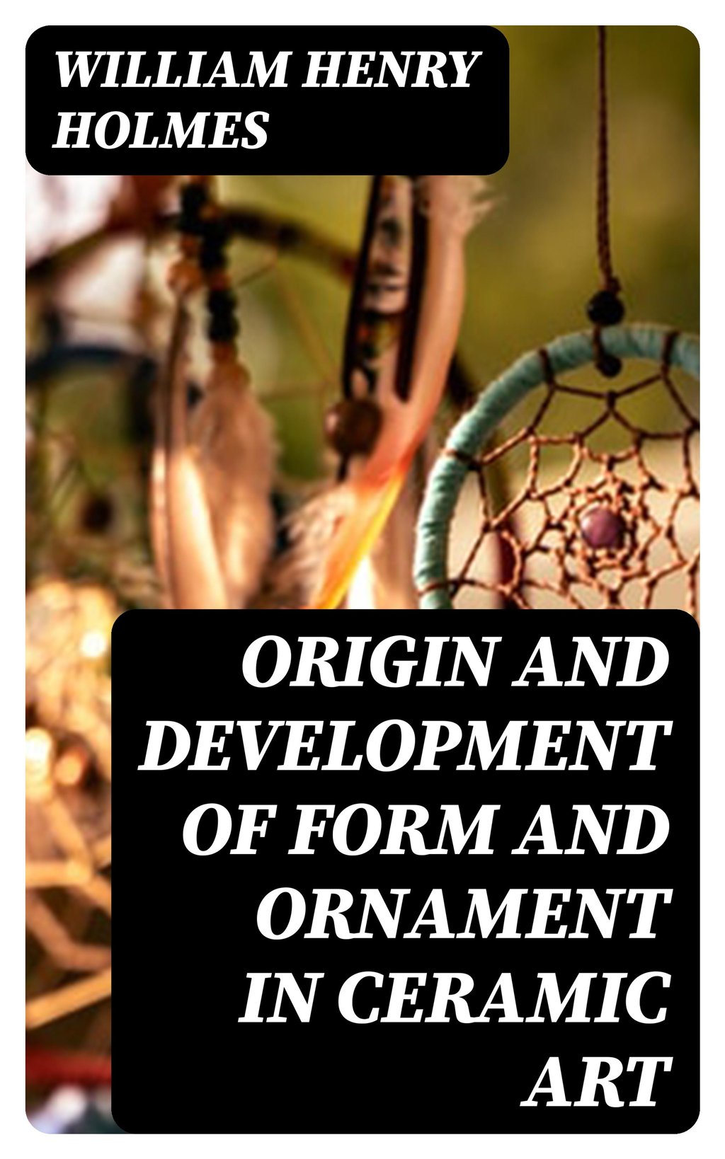 Origin and Development of Form and Ornament in Ceramic Art 8596547370444 Cultura