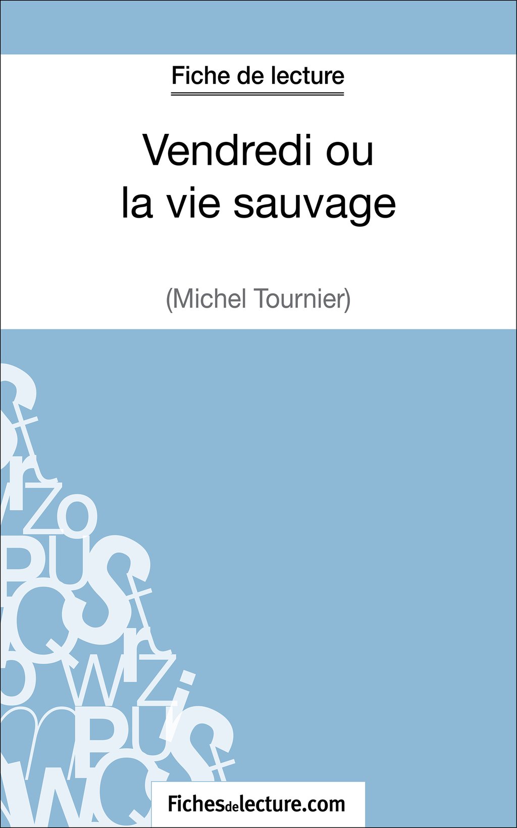 Vendredi Ou La Vie Sauvage Audio Gratuit Vendredi ou la vie sauvage de Michel Tournier (Fiche de lecture) - Analyse  complète de l'oeuvre : Vanessa Grosjean - 9782511026663 - Ebook littérature  | Cultura