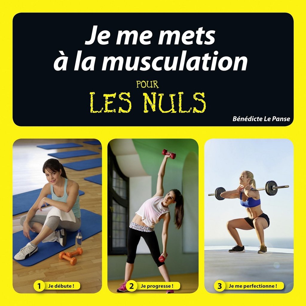 Je Me Mets à La Musique Pour Les Nuls Je me mets à la muscu pour les Nuls : Bénédicte Le Panse - 9782412015322 -  Ebook Gymnastique - Ebook Sport - Ebook Maison & Famille | Cultura