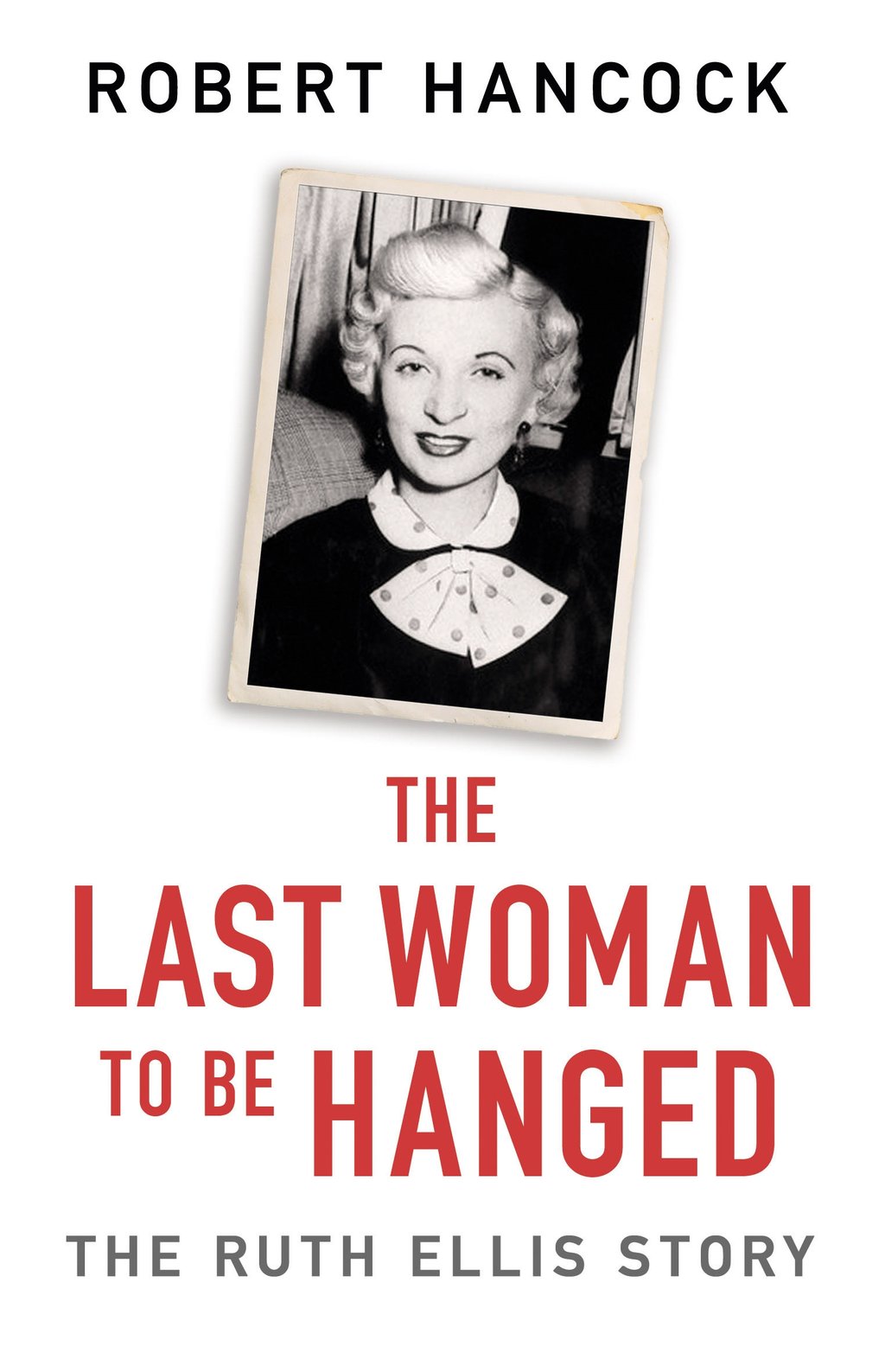 The Last Woman to be Hanged - The Ruth Ellis Story - 9781841884486 | Cultura