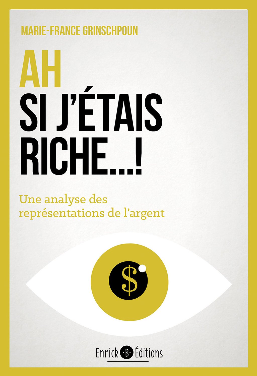 Ah Si J étais Riche Streaming Ah si j'étais riche ! - Une analyse des représentations de l'argent :  Marie-France Grinschpoun - 9782356449597 - Ebook Psychologie, psychanalyse  - Ebook sur la Médecine - Ebook Sciences & Techniques | Cultura
