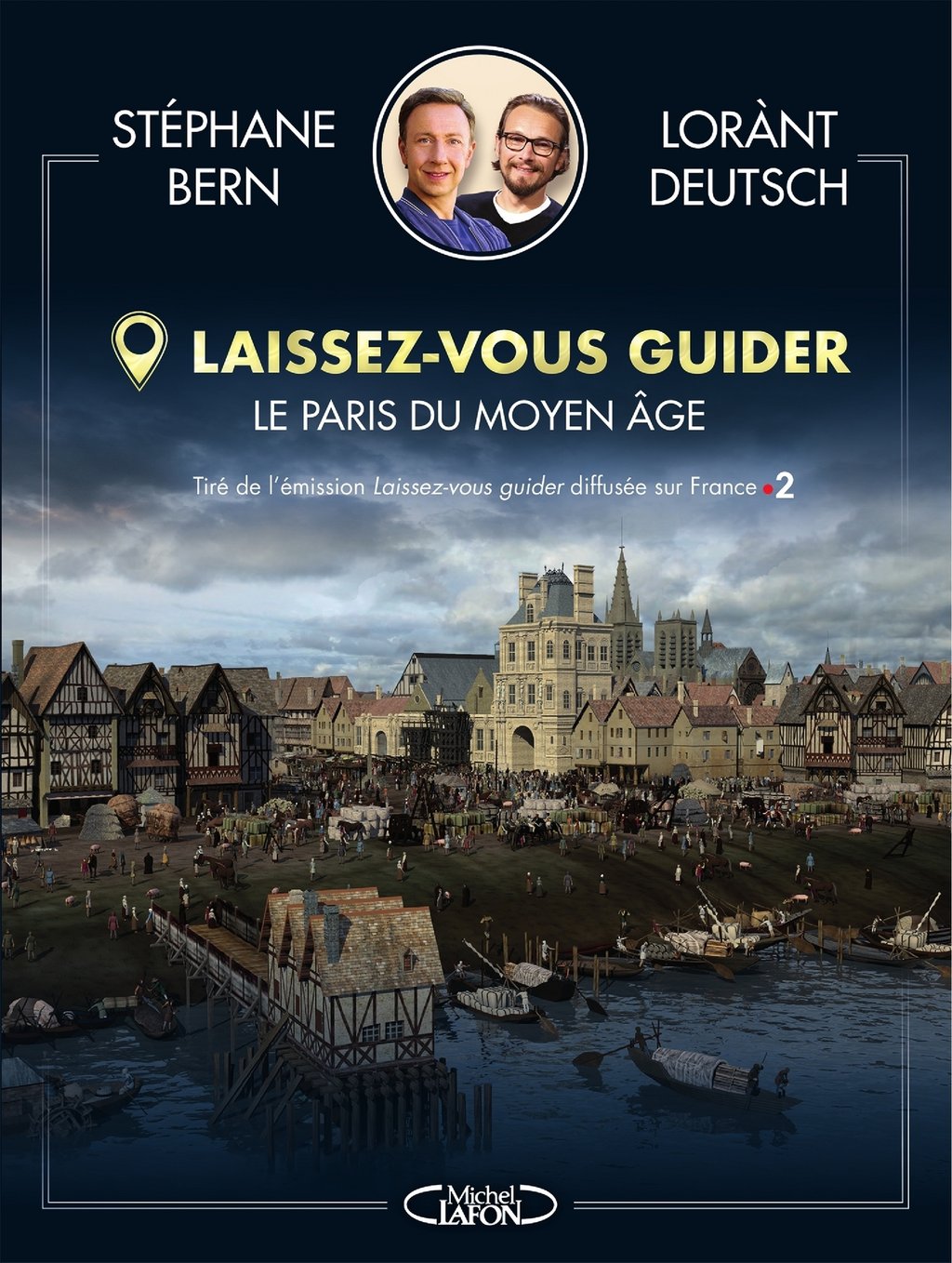 Laissez Vous Guider Le Paris Du Moyen Age Streaming Laissez-vous guider - Le Paris du Moyen Âge : Lorànt Deutsch,Stéphane Bern  - 9782749945231 - Ebook histoire - Ebook actualités & société | Cultura